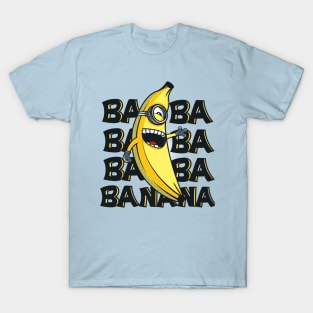 Ba ba banana T-Shirt